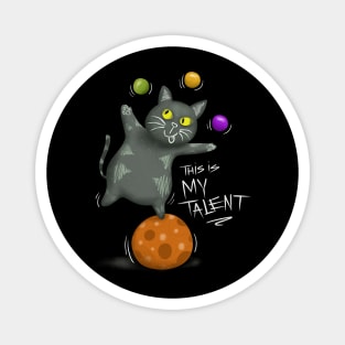 This is My Talent - Cat circus Magnet